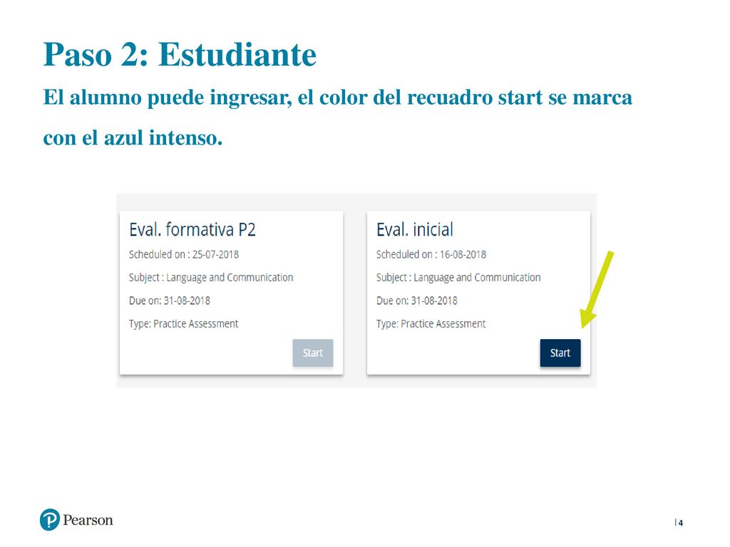 Paso 2: Estudiante El alumno puede ingresar, el color del recuadro start se marca con el azul intenso.