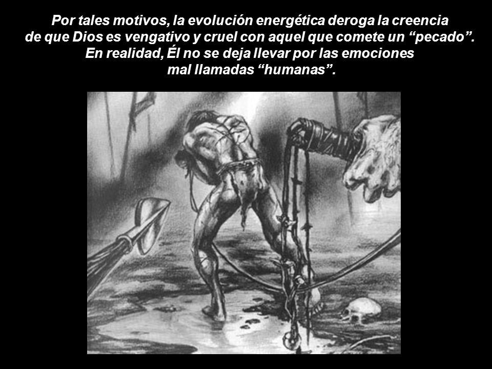 Por tales motivos, la evolución energética deroga la creencia
