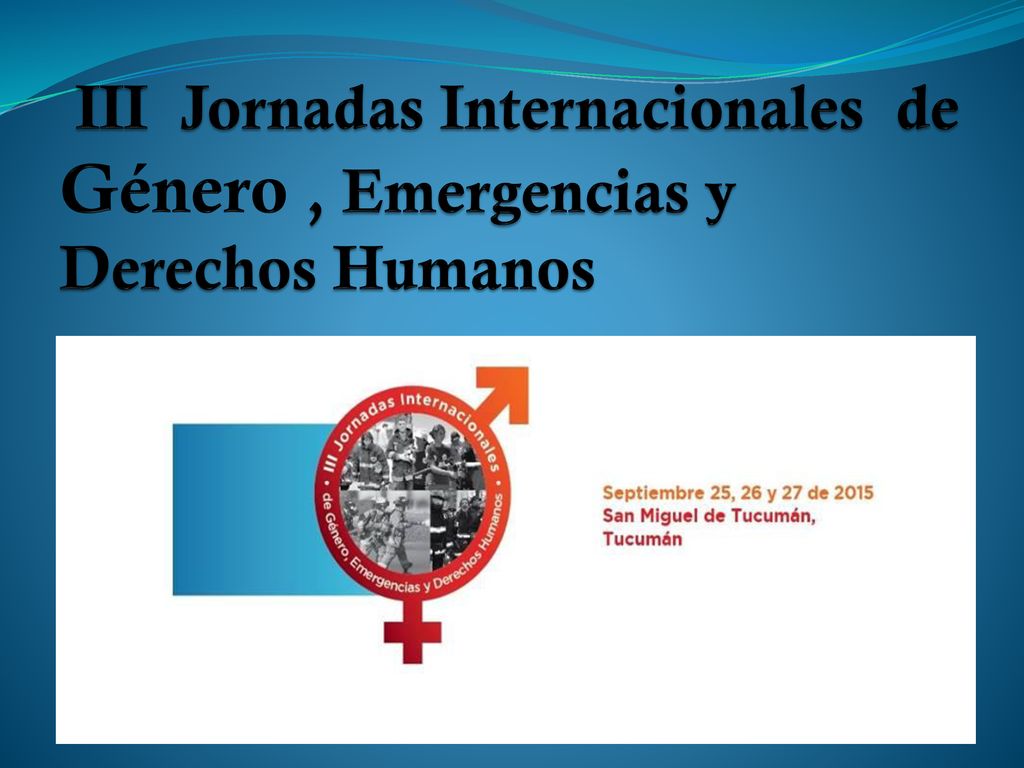 III Jornadas Internacionales de Género , Emergencias y Derechos Humanos