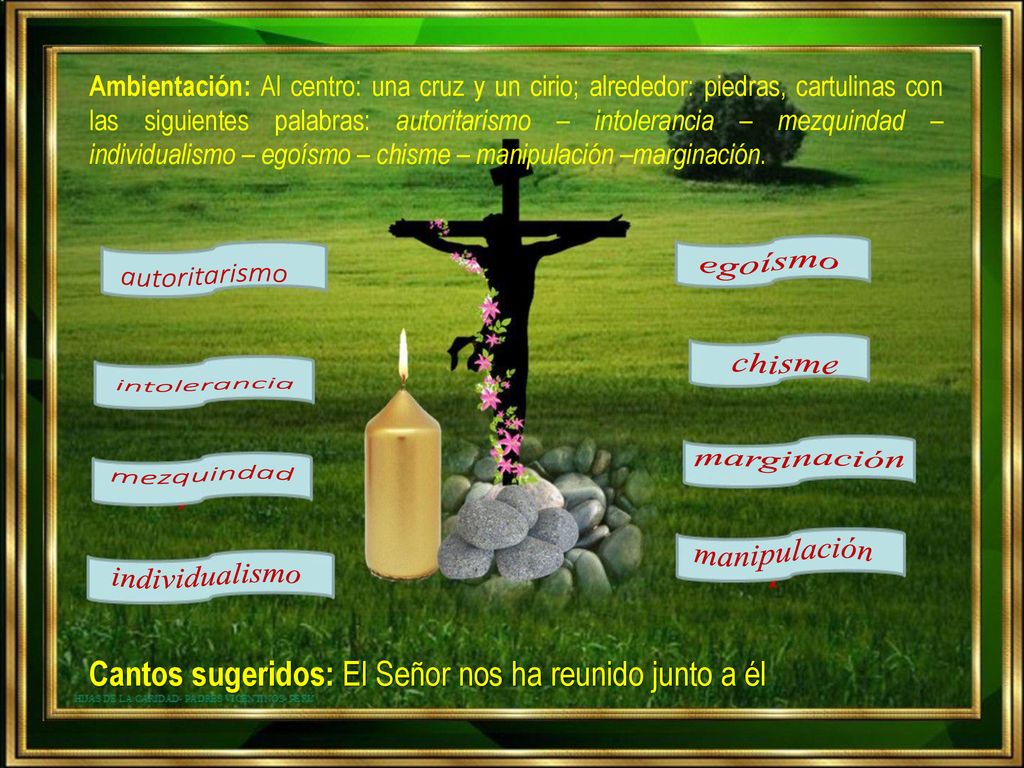 Cantos sugeridos: El Señor nos ha reunido junto a él