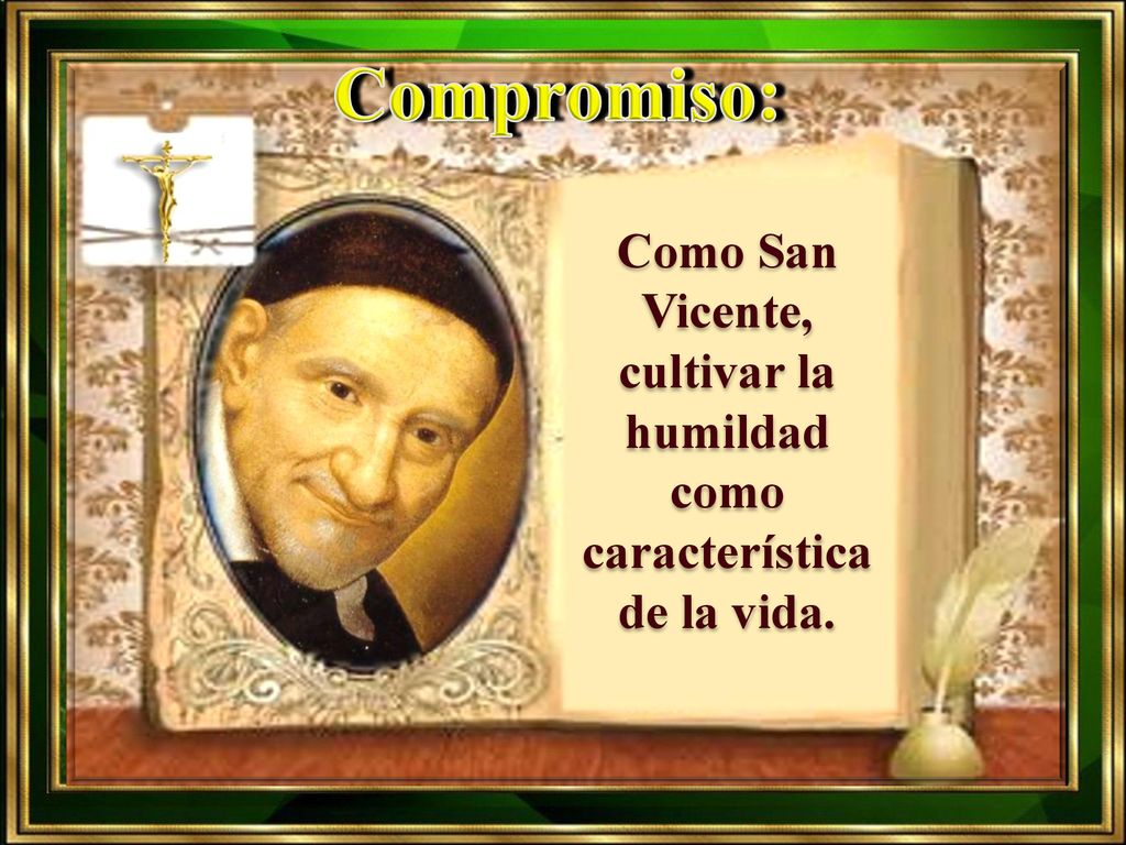 Como San Vicente, cultivar la humildad como característica de la vida.