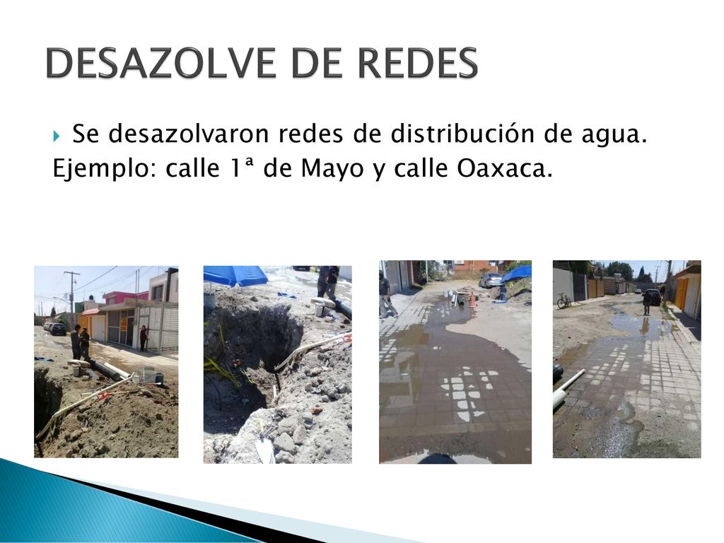 DESAZOLVE DE REDES Se desazolvaron redes de distribución de agua.