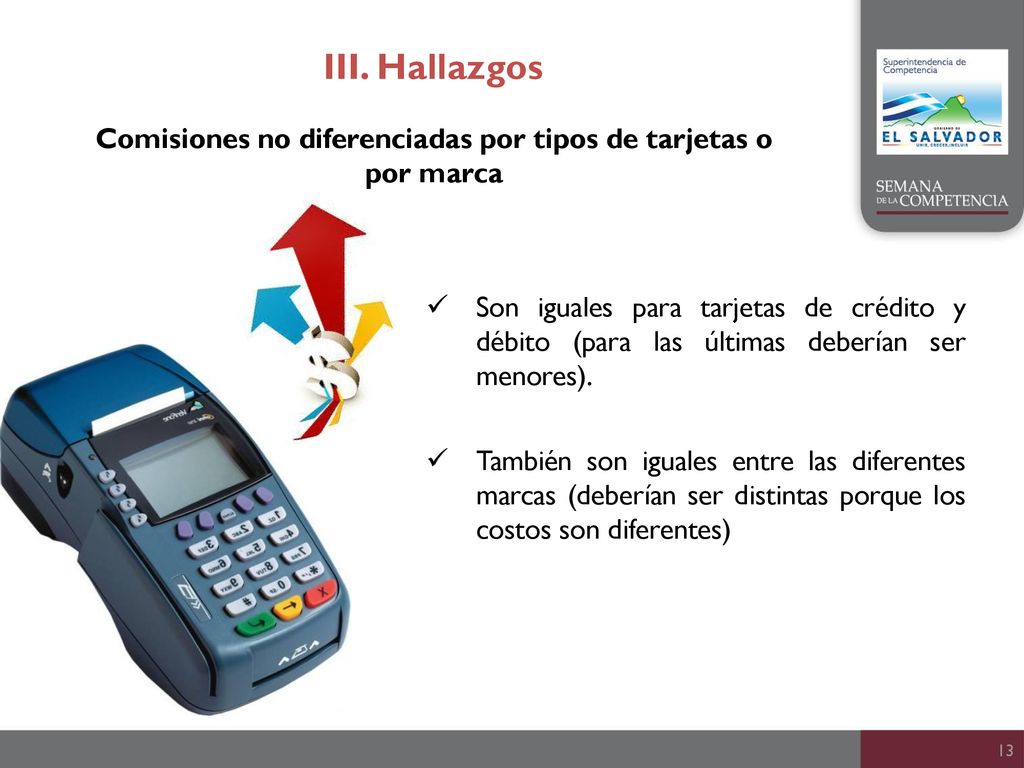 Comisiones no diferenciadas por tipos de tarjetas o por marca