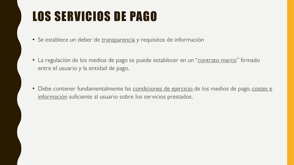 Los servicios de pago Se establece un deber de transparencia y requisitos de información.
