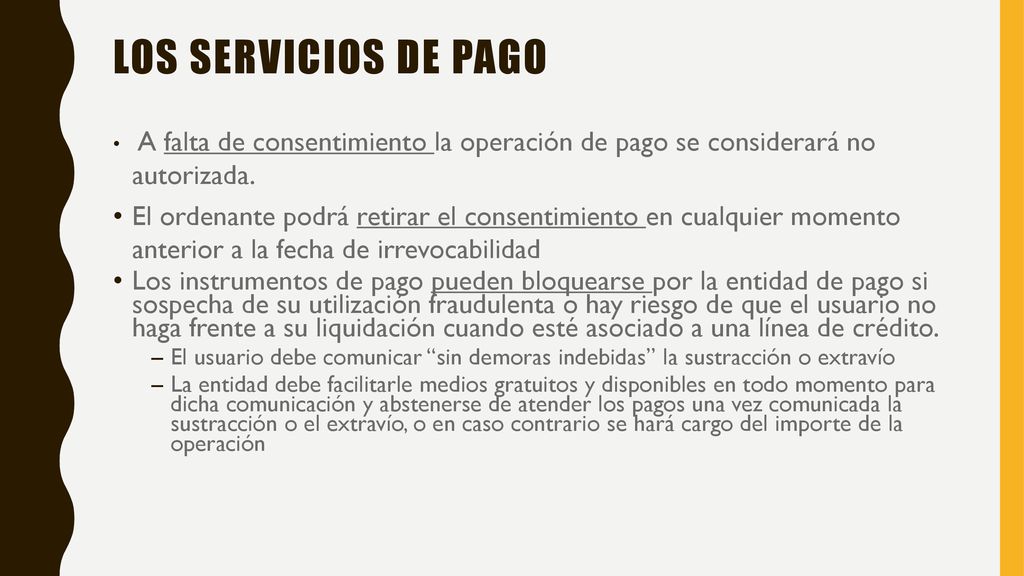 Los servicios de pago A falta de consentimiento la operación de pago se considerará no autorizada.