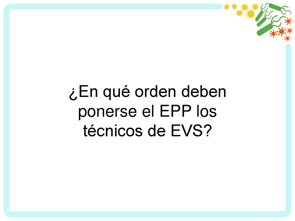 ¿En qué orden deben ponerse el EPP los técnicos de EVS