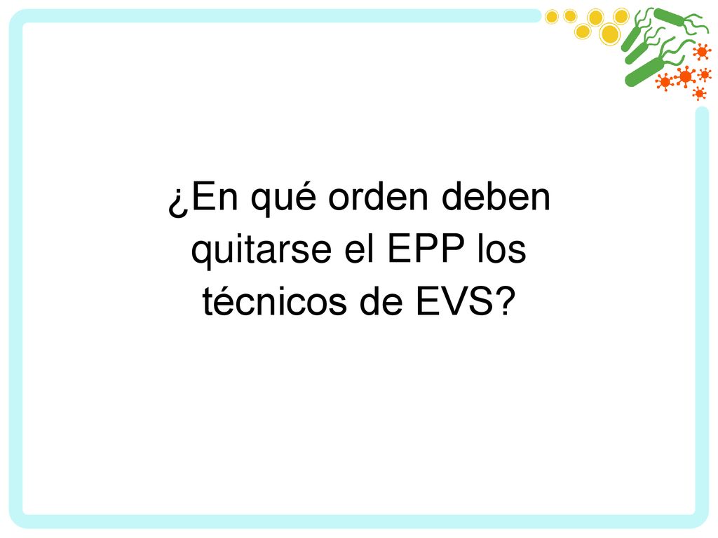 ¿En qué orden deben quitarse el EPP los técnicos de EVS
