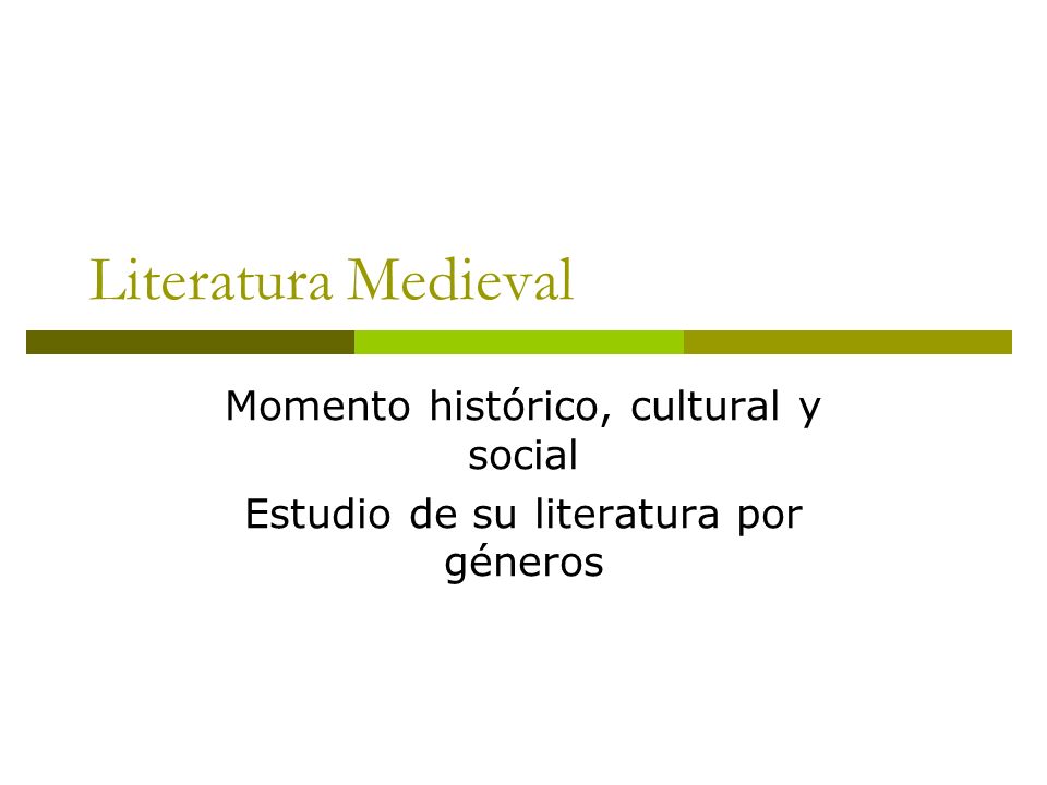 Literatura Medieval Momento histórico, cultural y social