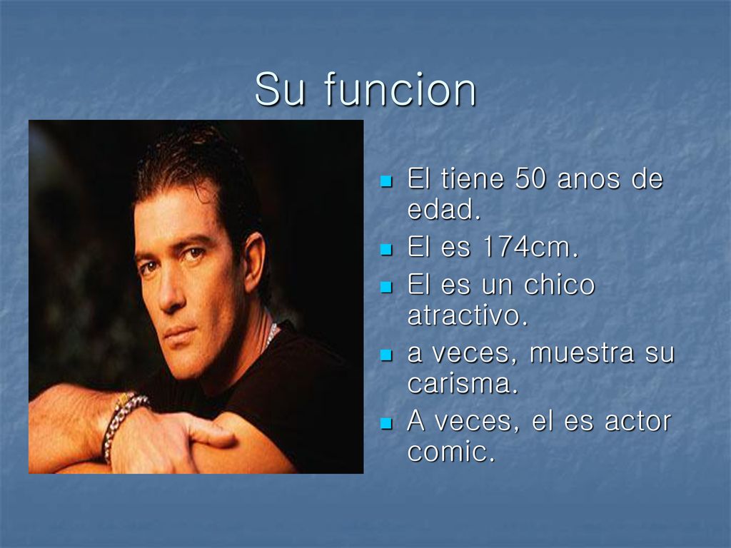 Su funcion El tiene 50 anos de edad. El es 174cm.