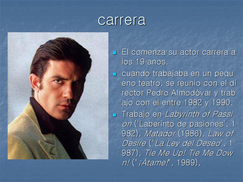 carrera El comenza su actor carrera a los 19 anos.