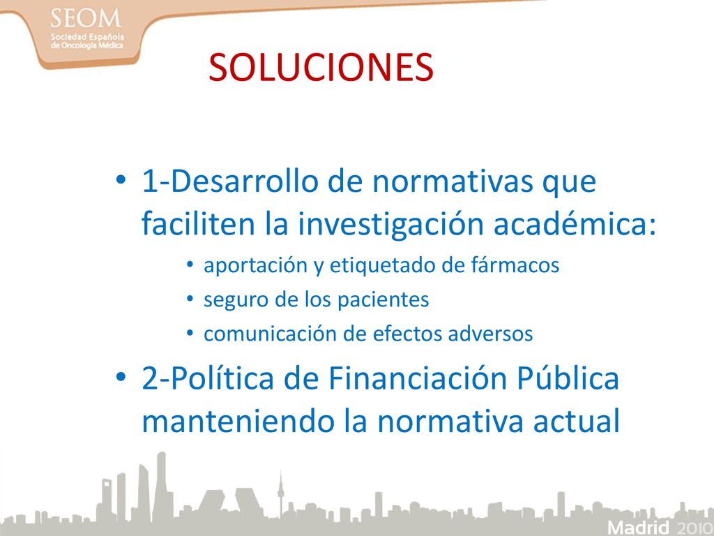 SOLUCIONES 1-Desarrollo de normativas que faciliten la investigación académica: aportación y etiquetado de fármacos.