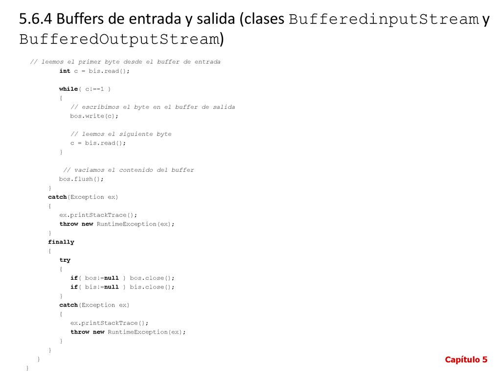 5.6.4 Buffers de entrada y salida (clases BufferedinputStream y BufferedOutputStream)