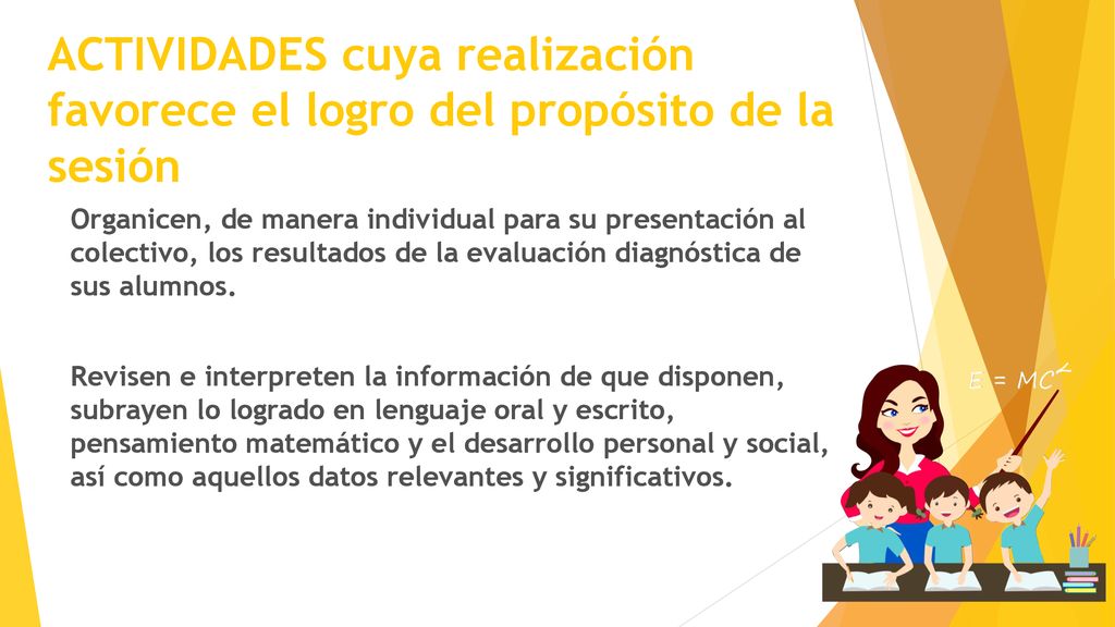 ACTIVIDADES cuya realización favorece el logro del propósito de la sesión