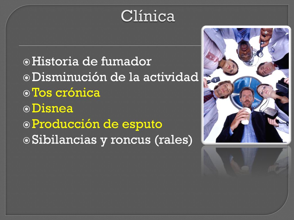 Clínica Historia de fumador Disminución de la actividad diaria