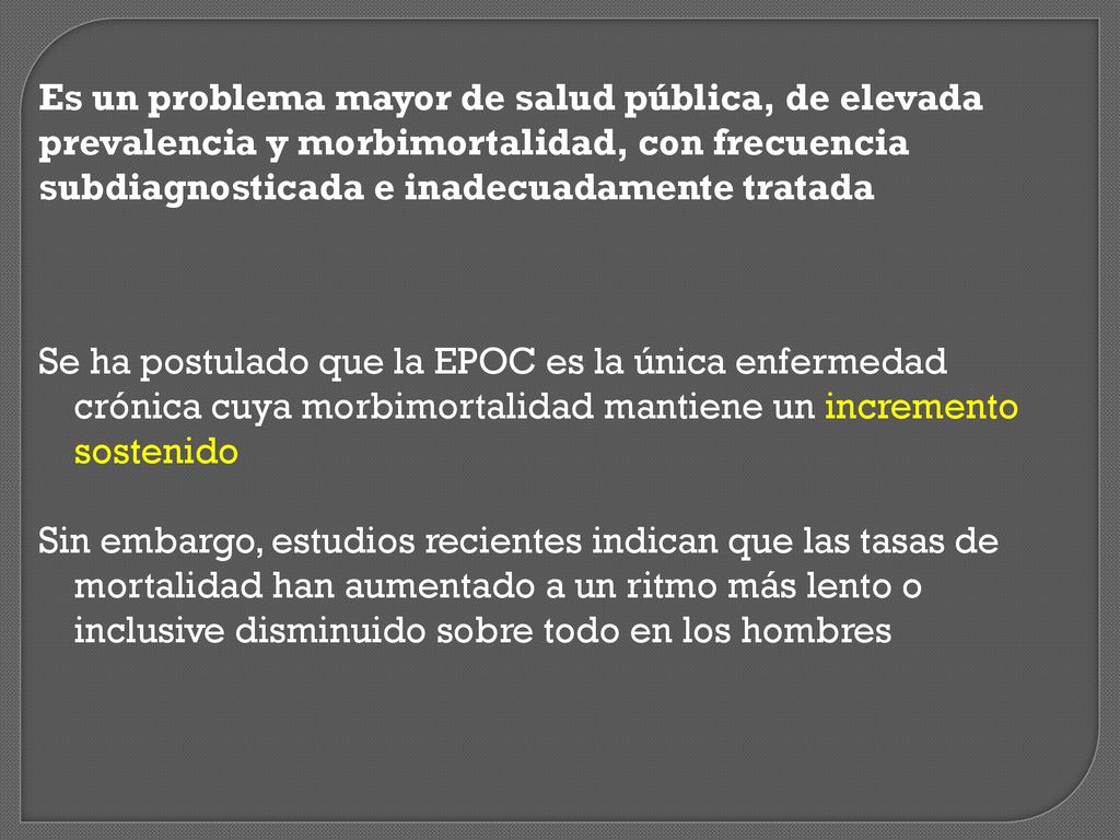 Es un problema mayor de salud pública, de elevada prevalencia y morbimortalidad, con frecuencia subdiagnosticada e inadecuadamente tratada