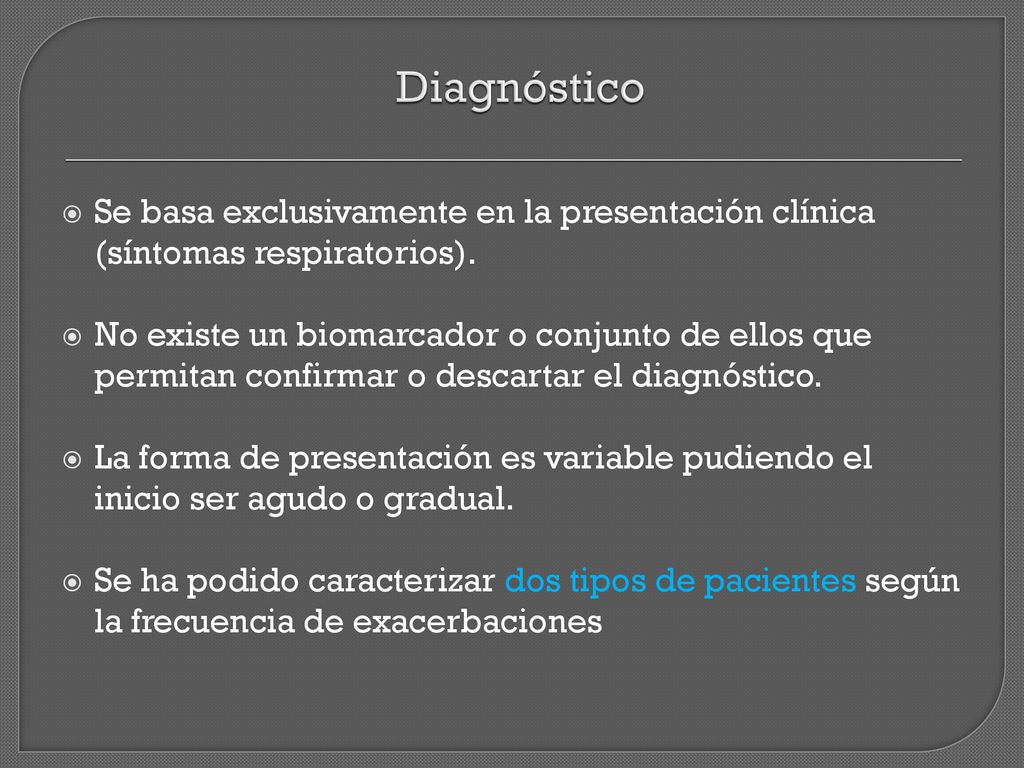 Diagnóstico Se basa exclusivamente en la presentación clínica (síntomas respiratorios).