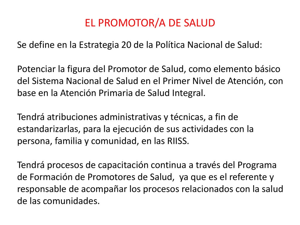 EL PROMOTOR/A DE SALUD Se define en la Estrategia 20 de la Política Nacional de Salud:
