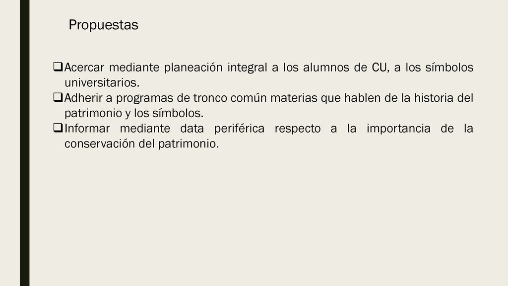 Propuestas Acercar mediante planeación integral a los alumnos de CU, a los símbolos universitarios.