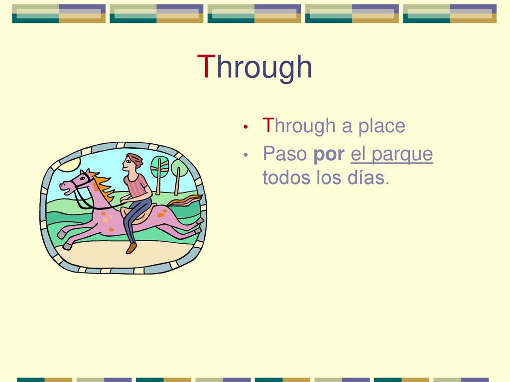 Through Through a place Paso por el parque todos los días.