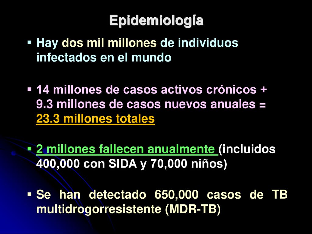 Epidemiología Hay dos mil millones de individuos infectados en el mundo.