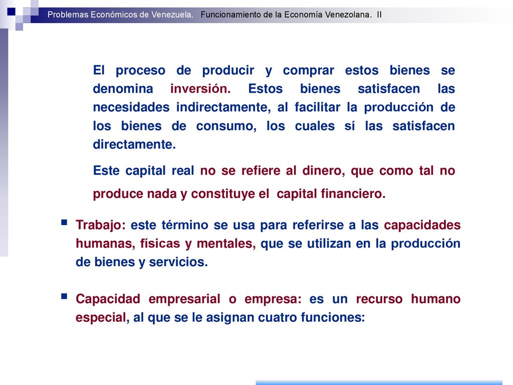 El proceso de producir y comprar estos bienes se denomina inversión
