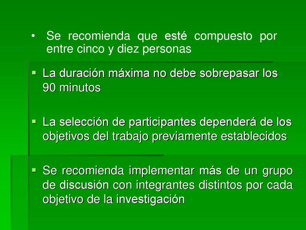 Se recomienda que esté compuesto por entre cinco y diez personas