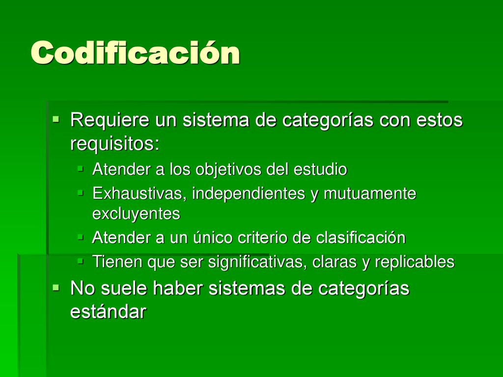 Codificación Requiere un sistema de categorías con estos requisitos: