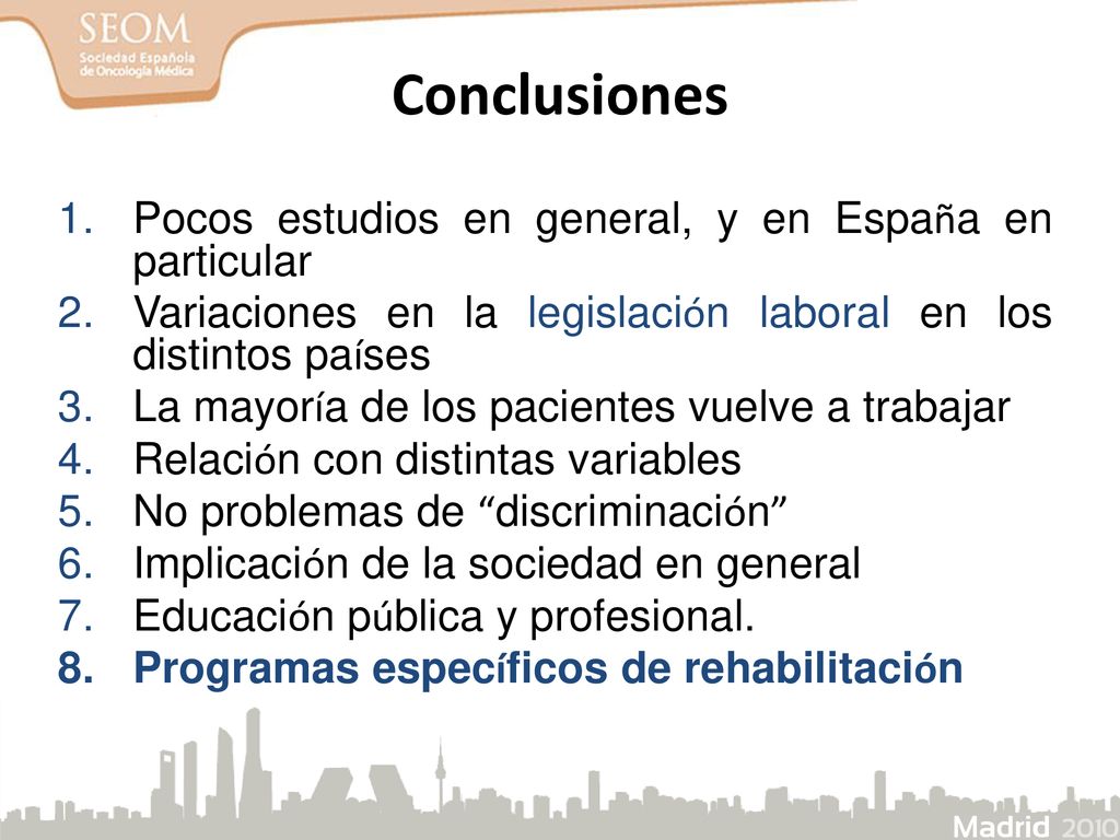 Conclusiones Pocos estudios en general, y en España en particular