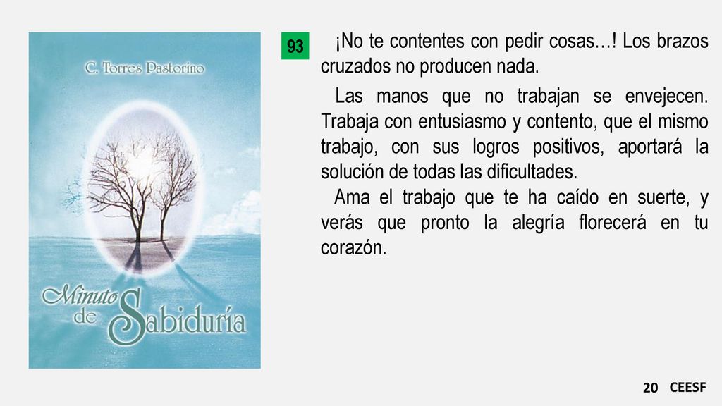 ¡No te contentes con pedir cosas…! Los brazos cruzados no producen nada.