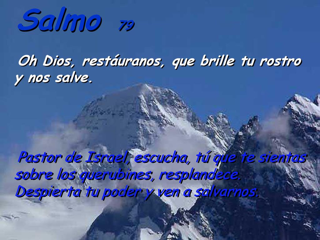 Salmo 79 Oh Dios, restáuranos, que brille tu rostro y nos salve.