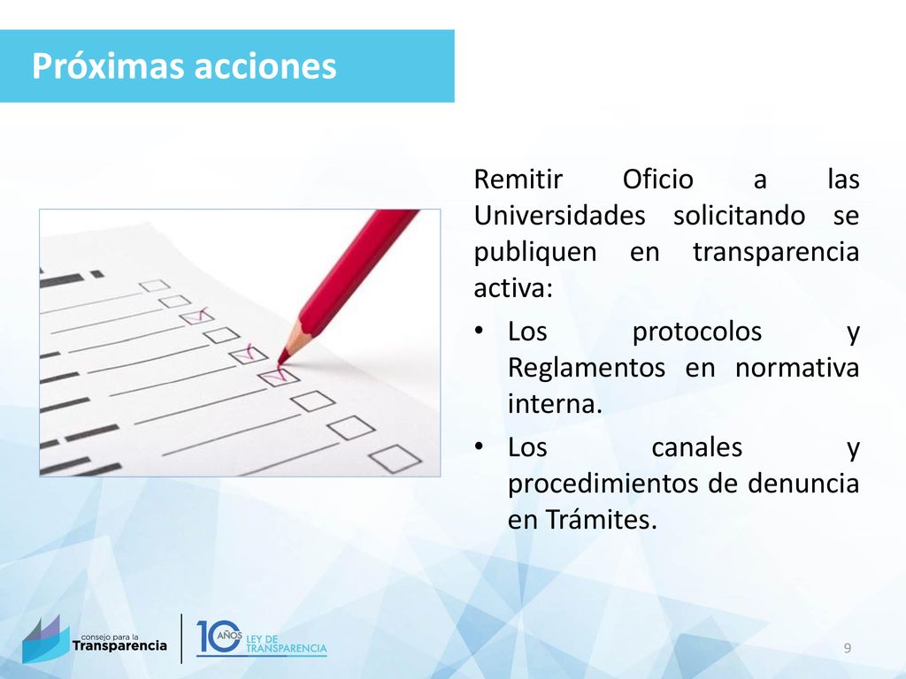 Próximas acciones Remitir Oficio a las Universidades solicitando se publiquen en transparencia activa: