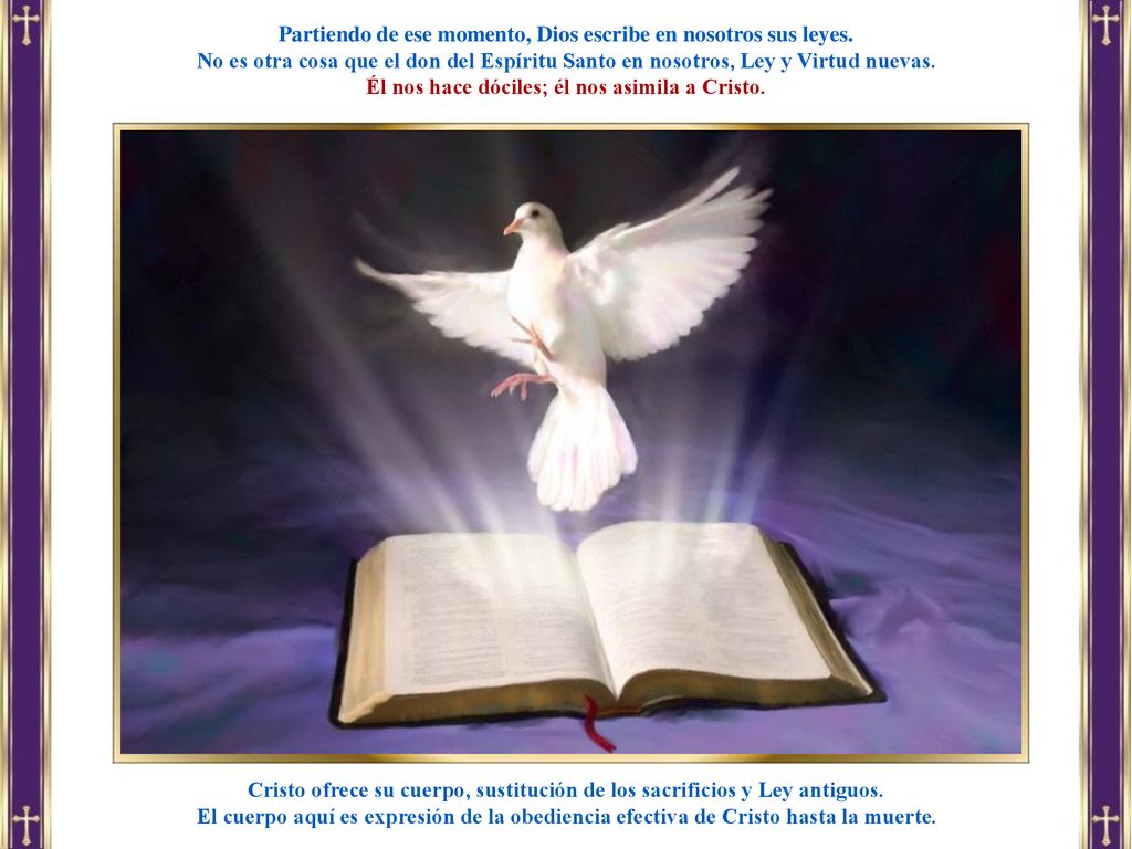 Partiendo de ese momento, Dios escribe en nosotros sus leyes.