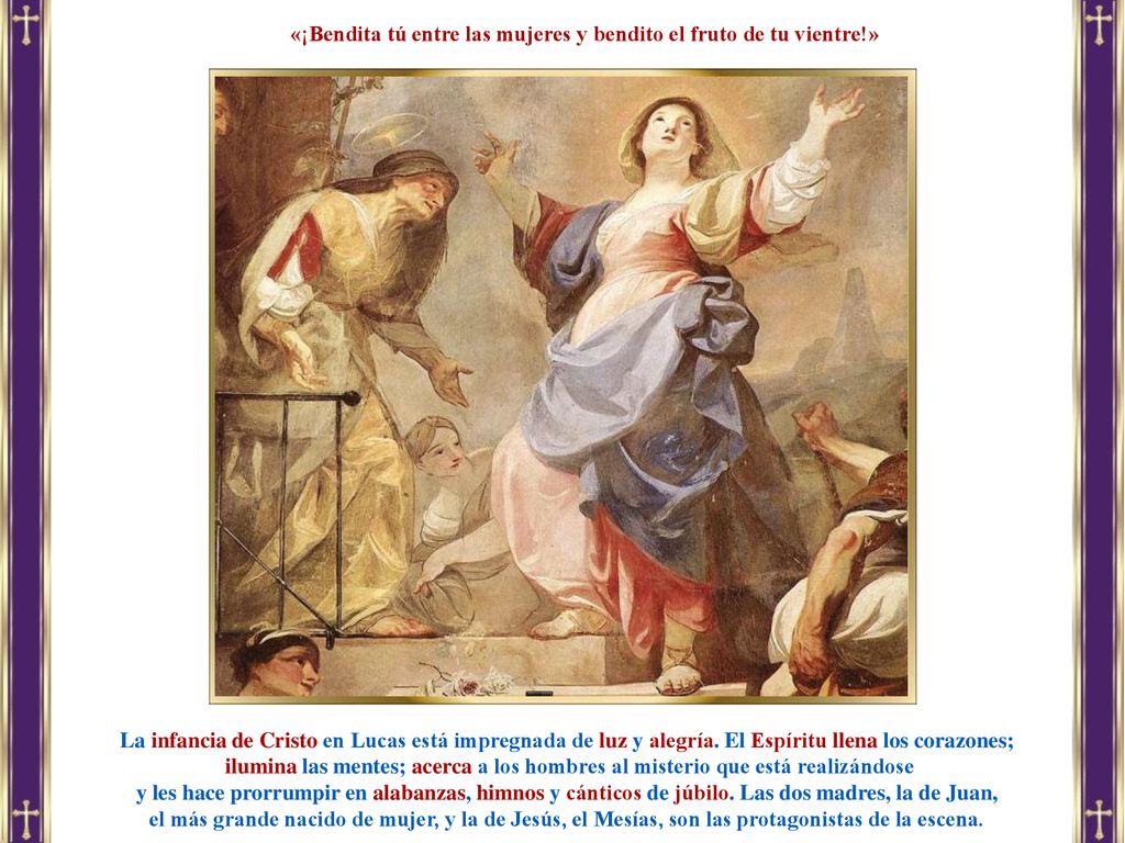 «¡Bendita tú entre las mujeres y bendito el fruto de tu vientre!»