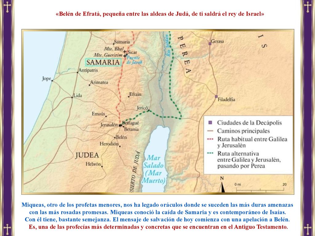 «Belén de Efratá, pequeña entre las aldeas de Judá, de ti saldrá el rey de Israel»