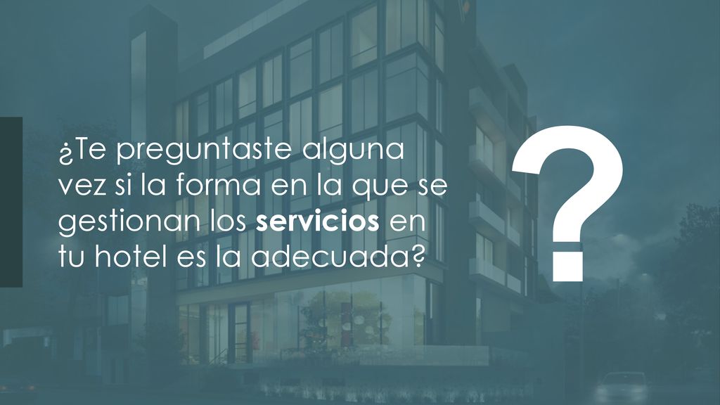 ¿Te preguntaste alguna vez si la forma en la que se gestionan los servicios en tu hotel es la adecuada