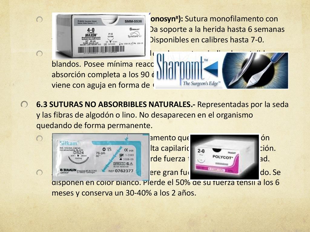onosynR): Sutura monofilamento con Da soporte a la herida hasta 6 semanas Disponibles en calibres hasta 7-0.