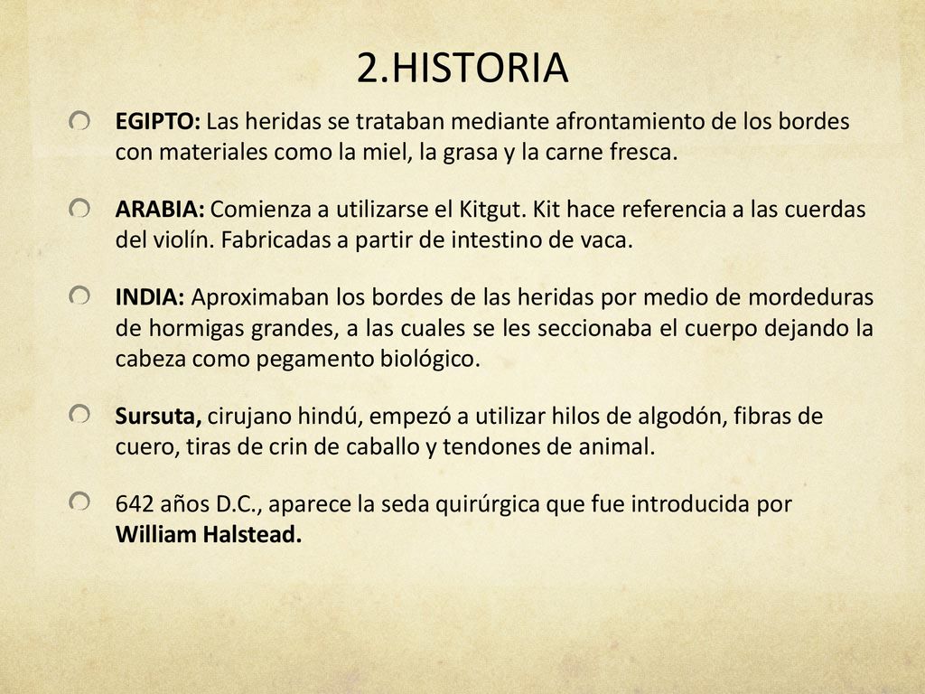 2.HISTORIA EGIPTO: Las heridas se trataban mediante afrontamiento de los bordes con materiales como la miel, la grasa y la carne fresca.