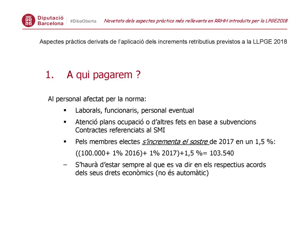 A qui pagarem Al personal afectat per la norma: