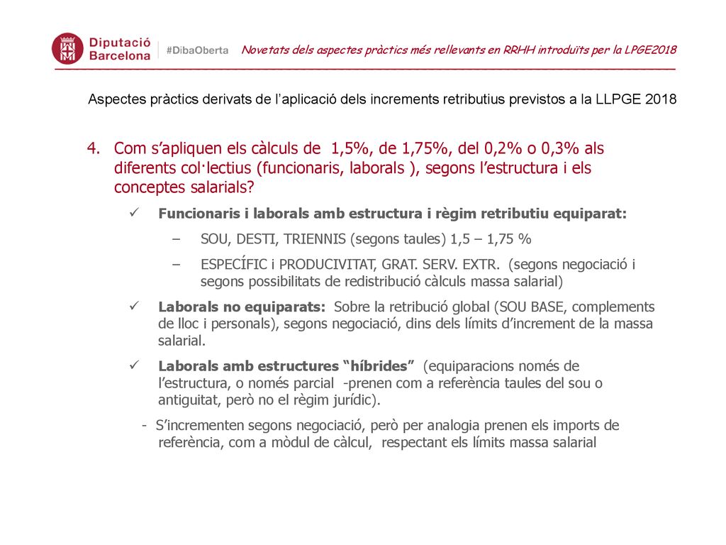 Novetats dels aspectes pràctics més rellevants en RRHH introduïts per la LPGE2018 __________________________________________________________________________________ Aspectes pràctics derivats de l’aplicació dels increments retributius previstos a la LLPGE 2018