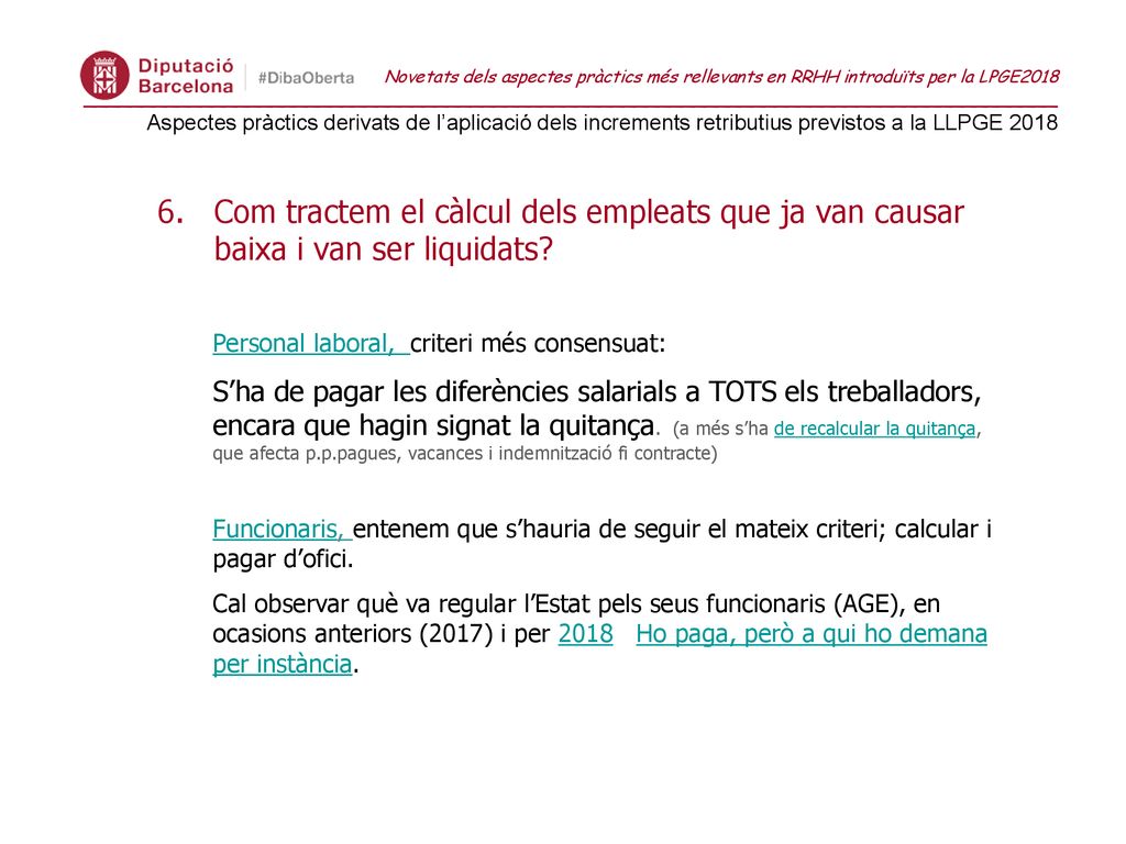 Novetats dels aspectes pràctics més rellevants en RRHH introduïts per la LPGE2018 ___________________________________________________________________________________ Aspectes pràctics derivats de l’aplicació dels increments retributius previstos a la LLPGE 2018