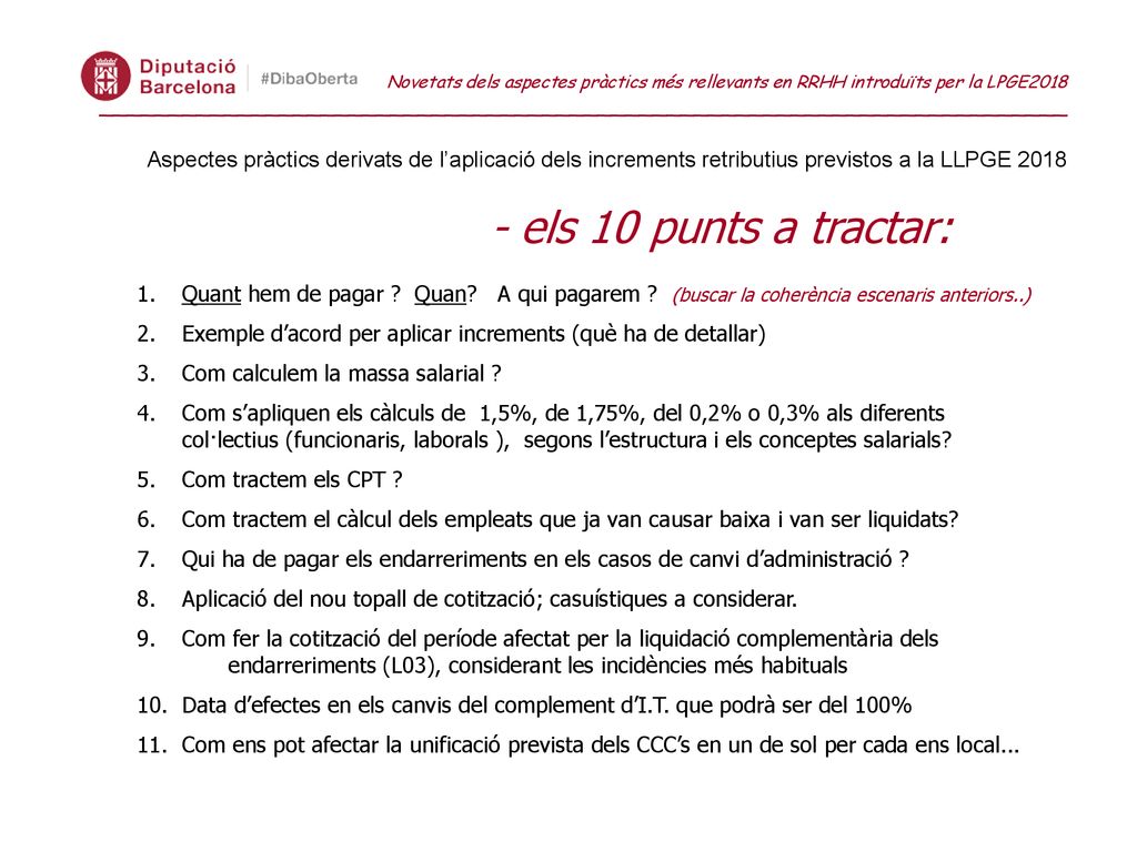 Novetats dels aspectes pràctics més rellevants en RRHH introduïts per la LPGE2018 ______________________________________________________________________ Aspectes pràctics derivats de l’aplicació dels increments retributius previstos a la LLPGE 2018