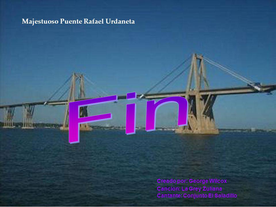 Fin Majestuoso Puente Rafael Urdaneta Creado por: George Wilcox