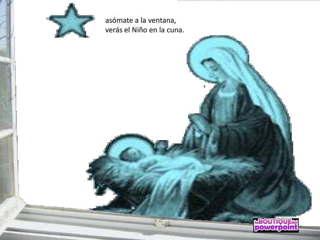 asómate a la ventana, verás el Niño en la cuna.