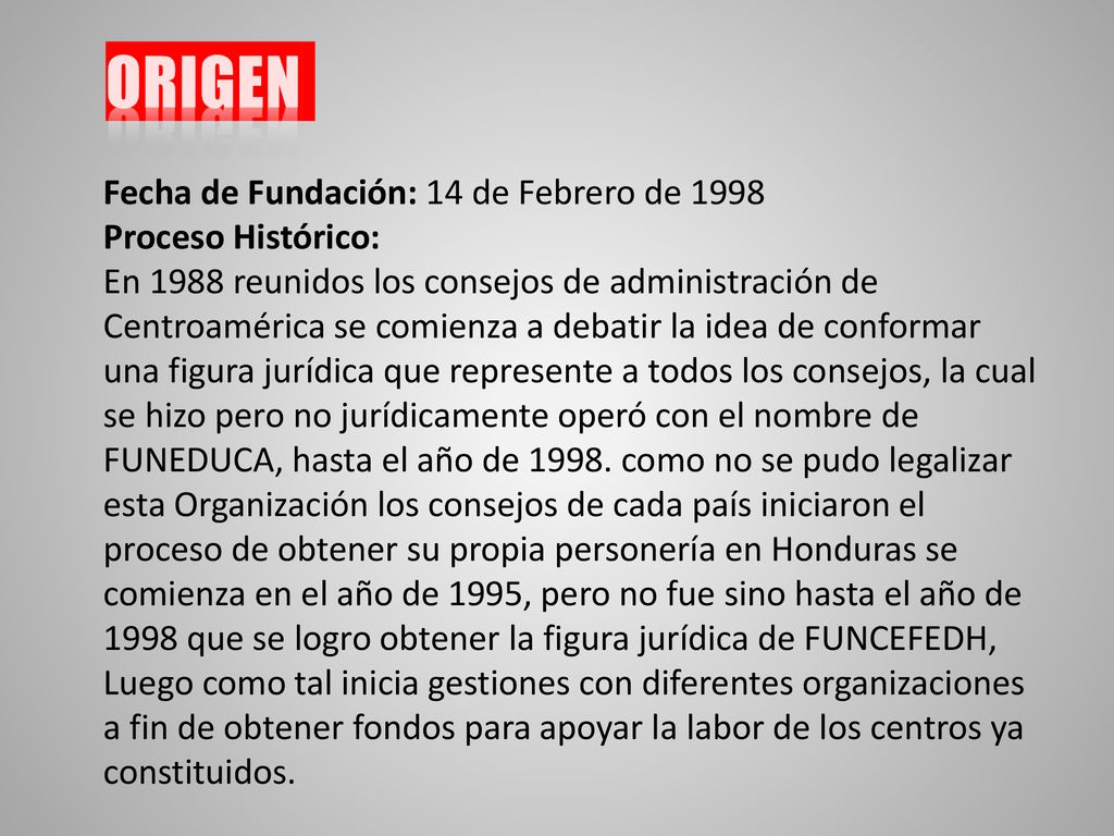 ORIGEN Fecha de Fundación: 14 de Febrero de 1998 Proceso Histórico: