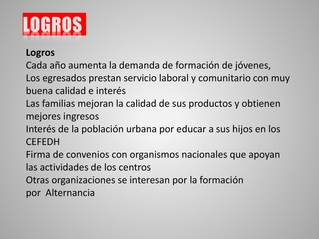 LOGROS Logros Cada año aumenta la demanda de formación de jóvenes,