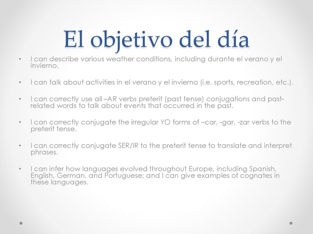El objetivo del día I can describe various weather conditions, including durante el verano y el invierno.
