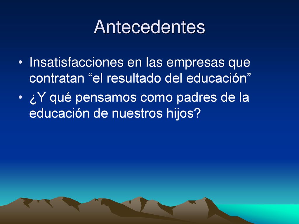 Antecedentes Insatisfacciones en las empresas que contratan el resultado del educación