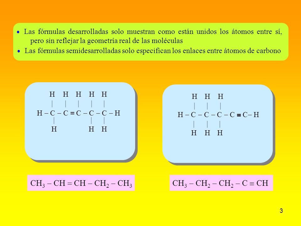 CH3 - CH = CH - CH2 - CH3 CH3 - CH2 - CH2 - C  CH