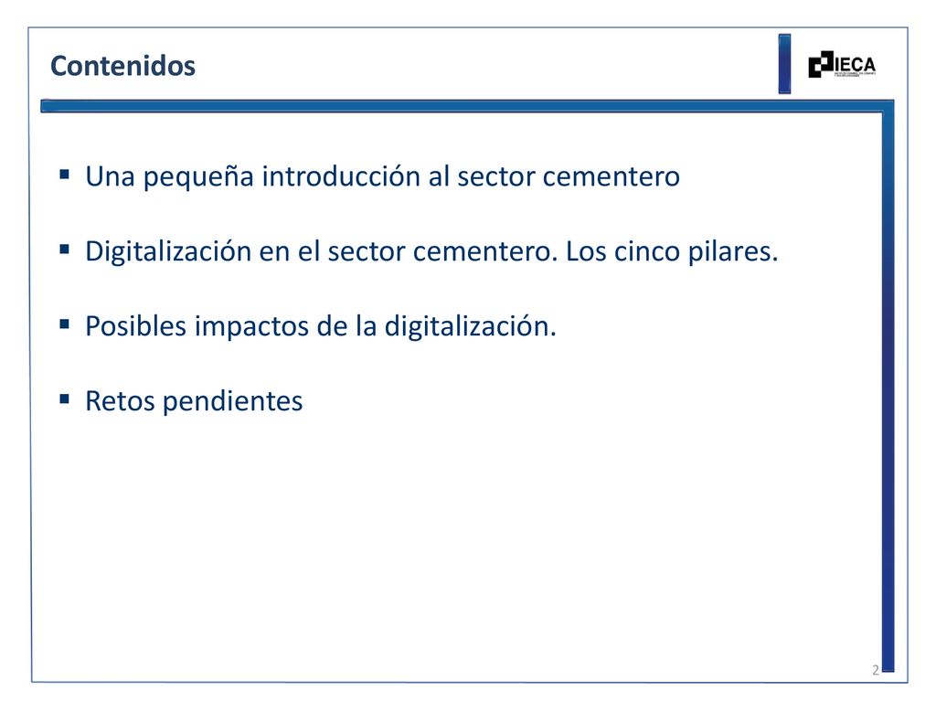 Contenidos Una pequeña introducción al sector cementero. Digitalización en el sector cementero. Los cinco pilares.