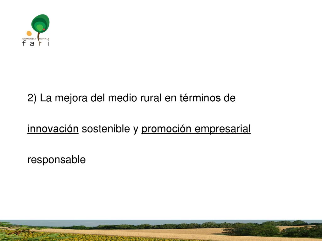 2) La mejora del medio rural en términos de